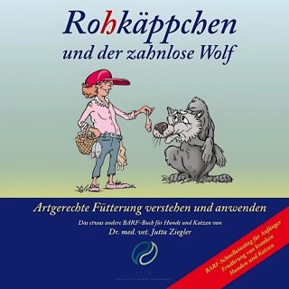 Rohkäppchen und der zahnlose Wolf - Dr. med. vet. Jutta Ziegler