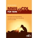 MMS & CDL für Tiere - Das erste Tierbuch über MMS&CDL