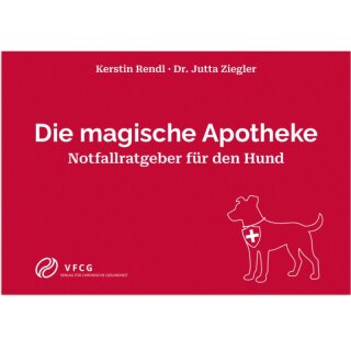 Die magische Apotheke - Notfallratgeber für den Hund